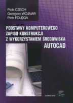 Podstawy komputerowego zapisu konstrukcji z wykorzystaniem środowiska AUTOCAD.
