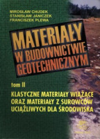 Materiały w budownictwie geotechnicznym. Tom II.