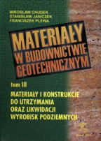 Materiały w budownictwie geotechnicznym. Tom III