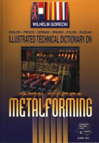 English-French-German-Spanish-Polish-Russian Illustrated Technical Dictionary on Metalforming (2002)