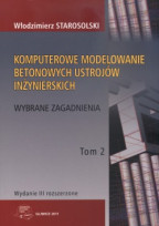 Komputerowe modelowanie betonowych ustrojów inżynierskich. Wybrane zagadnienia. Tom 2