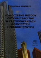 Nowoczesne metody optymalizacyjne w zastosowaniach górniczych i ekonomicznych. Wyd. I (2004)