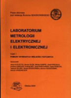 Laboratorium metrologii elektrycznej i elektronicznej  Część I. wyd. IX popr. i uzupełn. (2004)