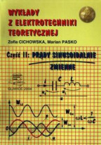 Wykłady z elektrotechniki teoretycznej. Cz. II. Prądy sinusoidalne zmienne. Wyd. IV (2004)