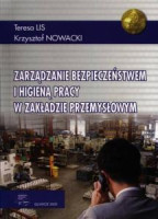 Zarządzanie bezpieczeństwem i higieną pracy w zakładzie przemysłowym. Wyd. I (2005)