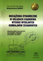 Obciążenia dynamiczne w układach ciągnienia wysoko wydajnych kombajnów ścianowych. Wyd. I (2005)
