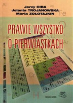 Prawie wszystko o pierwiastkach. Wyd. I (2005)