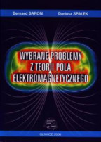 Wybrane problemy z teorii pola elektromagnetycznego. Wyd. I, (2006)