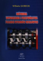Inżynieria wytwarzania i przetwórstwa płaskich wyrobów metalowych