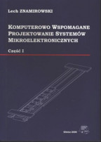 Komputerowo wspomagane projektowanie systemów mikroelektronicznych. Część I