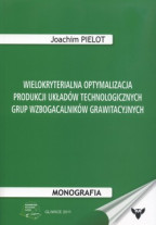 Wielokryterialna optymalizacja produkcji układów technologicznych grup wzbogacalników grawitacyjnych.
