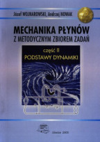 Mechanika płynów z metodycznym zbiorem zadań. Cz II. Podstawy dynamiki. Wyd. I (2005)