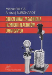 Obliczeniowe zagadnienia inżynierii reaktorów chemicznych