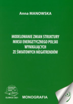 Modelowanie zmian struktury miksu energetycznego Polski wynikających ze światowych megatrendów.