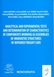 Analytical and experimental tests and determination of characteristics of components working as assemblies of innovative structures of repaired freight cars.