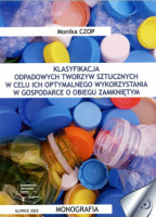 Klasyfikacja odpadowych tworzyw sztucznych w celu ich optymalnego wykorzystania w gospodarce o obiegu zamkniętym.